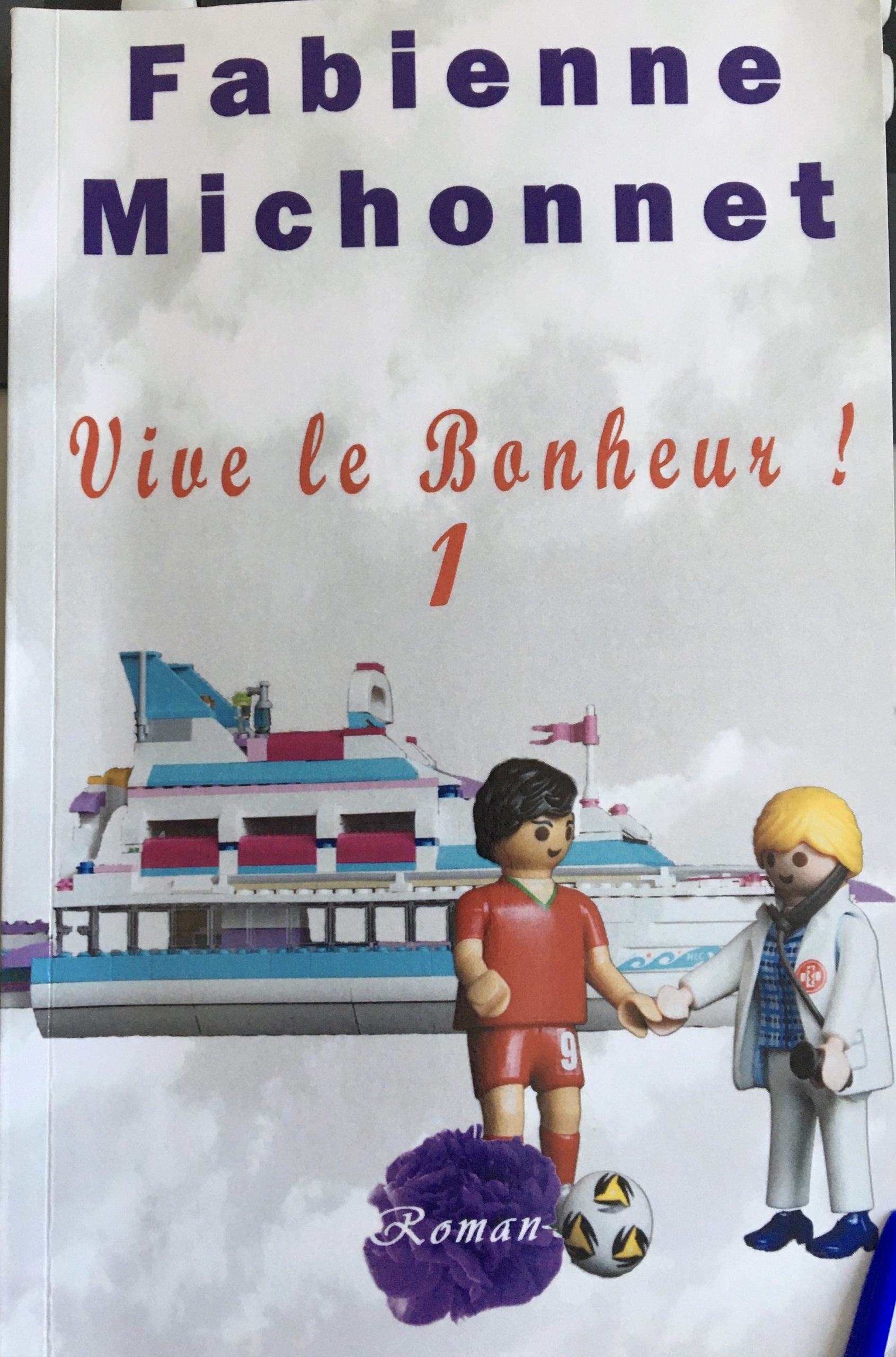 Vive le bonheur ! Tomes 1 et 2. Fabienne MICHONNET, romancière septimontaine.